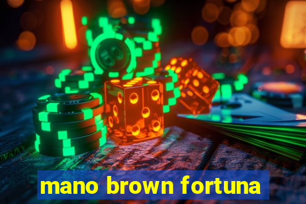 mano brown fortuna